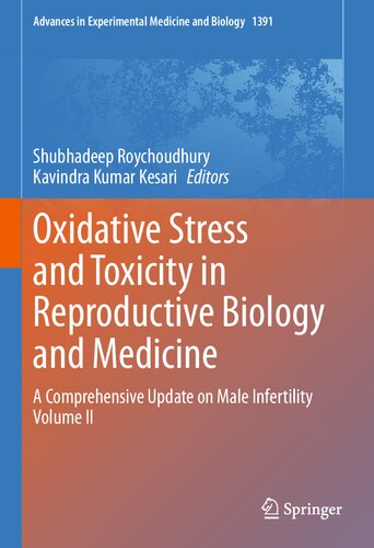 Oxidative Stress and Toxicity in Reproductive Biology and Medicine: A Comprehensive Update on Male Infertility Volume II