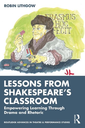 Lessons from Shakespeare’s Classroom: Empowering Learning Through Drama and Rhetoric