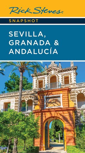 Rick Steves Snapshot Sevilla, Granada & Andalucia