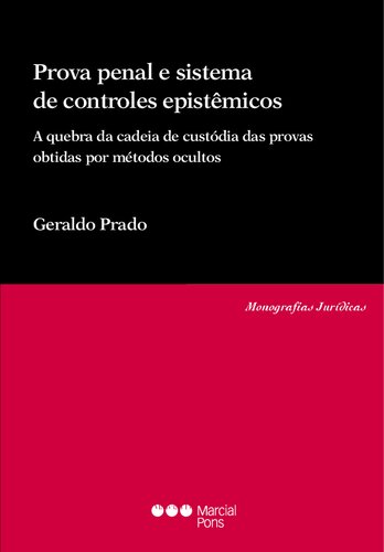 Prova Penal e Sistemas de Controles Epistêmicos: a quebra da cadeia de custódia das provas obtidas por métodos ocultos