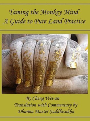 Taming the Monkey Mind: A Guide to Pure Land Practice