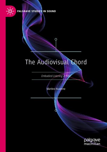 The Audiovisual Chord: Embodied Listening in Film