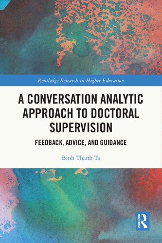 A Conversation Analytic Approach to Doctoral Supervision: Feedback, Advice, and Guidance