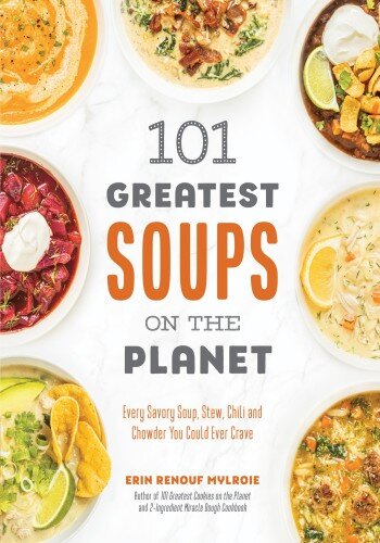 101 Greatest Soups on the Planet