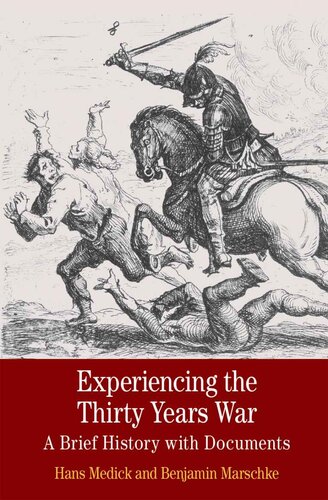 Experiencing the Thirty Years War: A Brief History with Documents