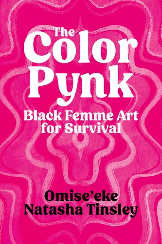 The Color Pynk: Black Femme Art for Survival