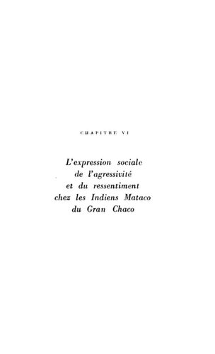 L'expression sociale de l'agressivité et du ressentiment chez les Indiens Mataco du Grand Chaco