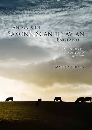 Animals in Saxon & Scandinavian England: Backbones of Economy and Society