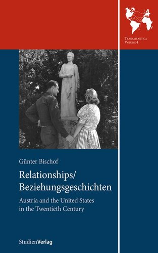 Relationships/Beziehungsgeschichten. Austria and the United States in the Twentieth Century