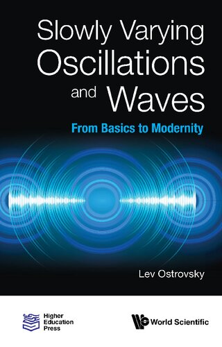 Slowly Varying Oscillations And Waves: From Basics to Modernity