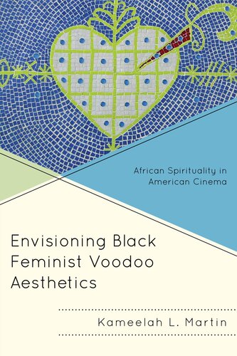 Envisioning Black Feminist Voodoo Aesthetics: African Spirituality in American Cinema