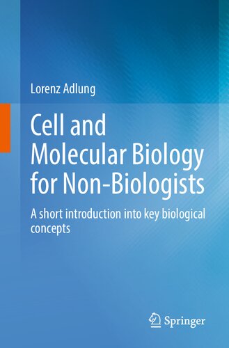 Cell and Molecular Biology for Non-Biologists: A short introduction into key biological concepts