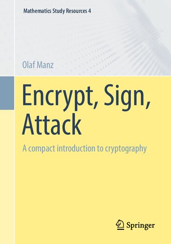 Encrypt, Sign, Attack: A compact introduction to cryptography