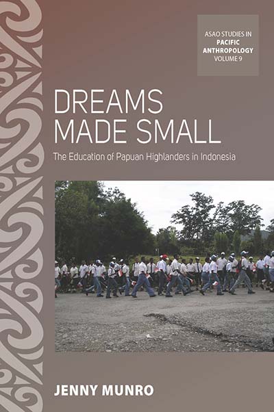 Dreams Made Small: The Education of Papuan Highlanders in Indonesia