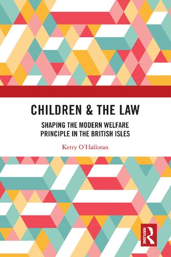 Children & the Law: Shaping the Modern Welfare Principle in the British Isles