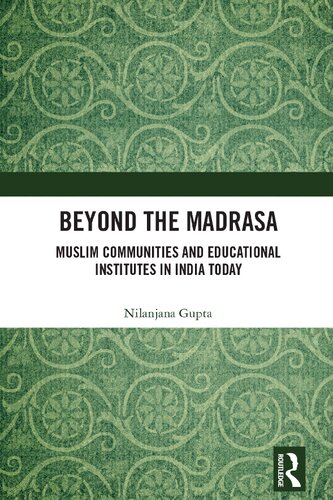 Beyond the Madrasa: Muslim Communities and Educational Institutes in India Today