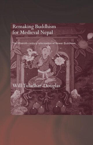 Remaking Buddhism for Medieval Nepal: The Fifteenth-Century Reformation of Newar Buddhism