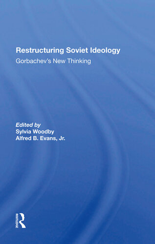 Restructuring Soviet Ideology: Gorbachev's New Thinking