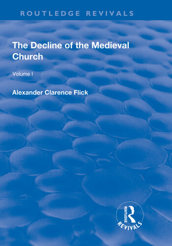 The Decline of the Medieval Church: Volume 1