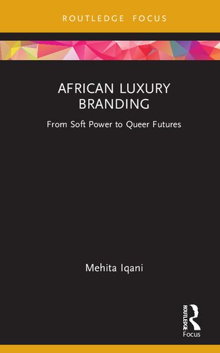 African Luxury Branding: From Soft Power to Queer Futures