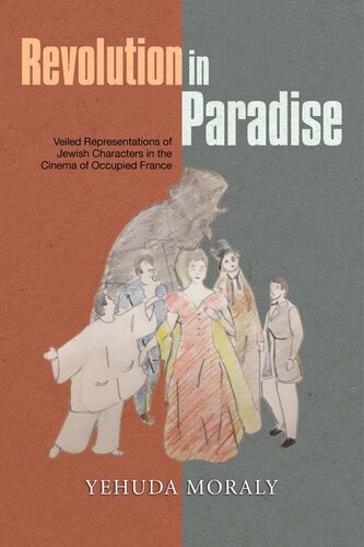 Revolution in Paradise: Veiled Representations of Jewish Characters in the Cinema of Occupied France