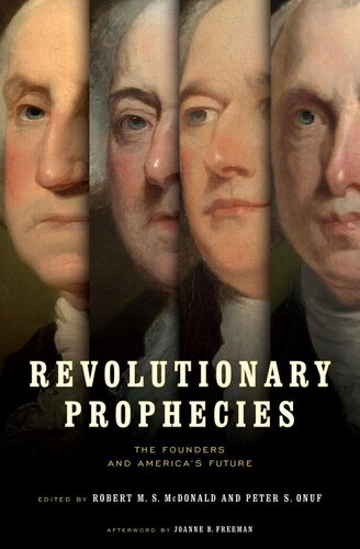 Revolutionary Prophecies: The Founders and America's Future