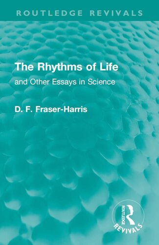 The Rhythms of Life: and Other Essays in Science