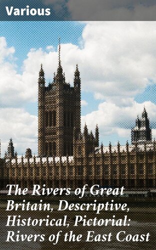 The Rivers of Great Britain, Descriptive, Historical, Pictorial