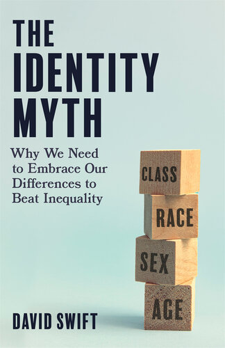 The Identity Myth: Why We Need to Embrace Our Differences to Beat Inequality