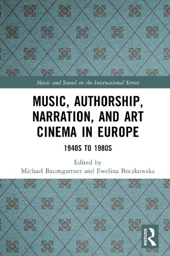 Music, Authorship, Narration, and Art Cinema in Europe: 1940s to 1980s