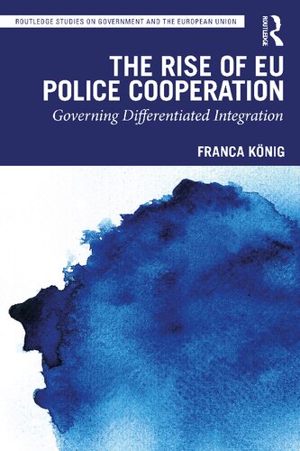 The Rise of EU Police Cooperation: Governing Differentiated Integration