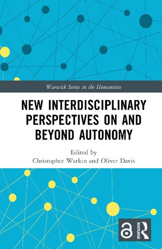 New Interdisciplinary Perspectives On and Beyond Autonomy