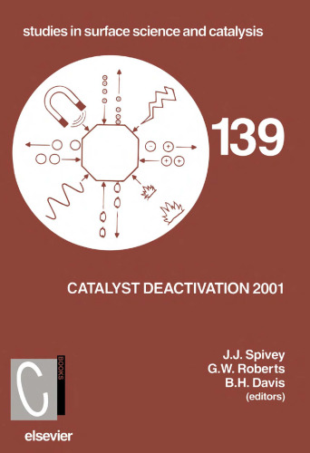 Catalyst Deactivation 2001, Volume 139: Proceedings of the 9th International Symposium, Lexington, KY, USA, October 2001