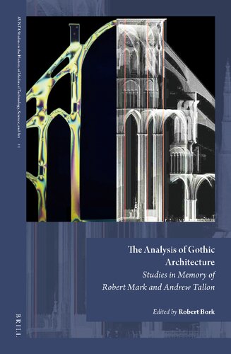 The Analysis of Gothic Architecture: Studies in Memory of Robert Mark and Andrew Tallon