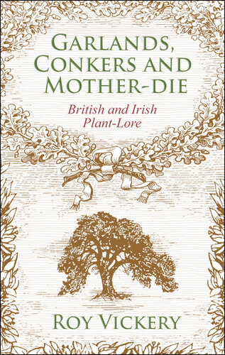 Garlands, Conkers and Mother-Die: British and Irish Plant-lore