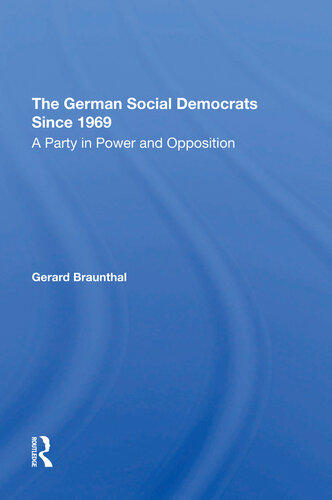 The German Social Democrats Since 1969: A Party In Power And Opposition