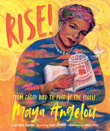 Rise!: From Caged Bird to Poet of the People, Maya Angelou