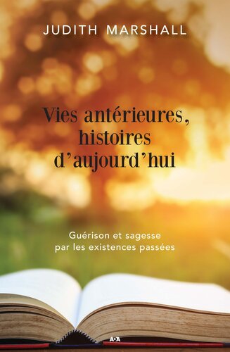 Vies antérieures, histoires d’aujourd’hui