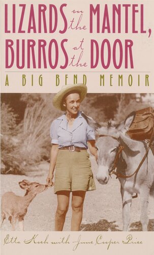 Lizards on the Mantel, Burros at the Door: A Big Bend Memoir