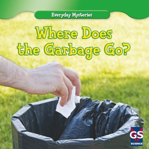 Where Does the Garbage Go?