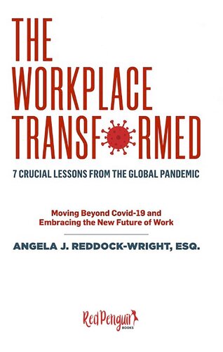 The Workplace Transformed: 7 Crucial Lessons from the Global Pandemic