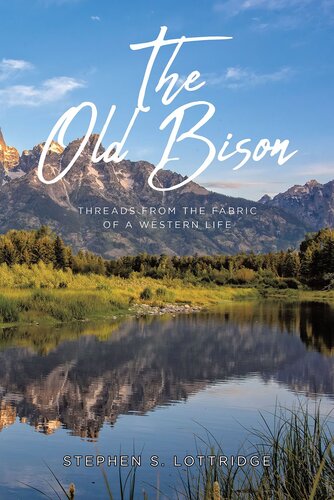 The Old Bison: Threads from the Fabric of a Western Life