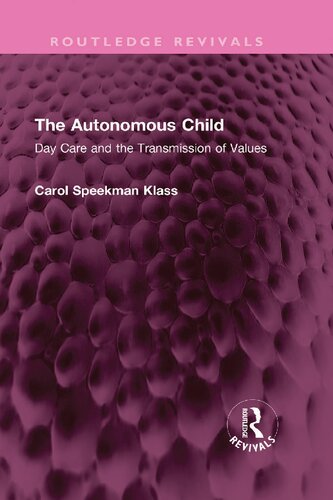 The Autonomous Child: Day Care and the Transmission of Values