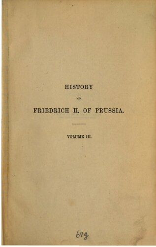 History of Friedrich II. of Prussia, called Frederick the Great