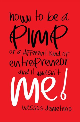 How To Be a Pimp or a Different Kind of Entrepreneur and It Wasn't Me!