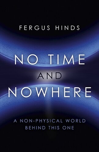 No Time and Nowhere: A Non-Physical World Behind this One