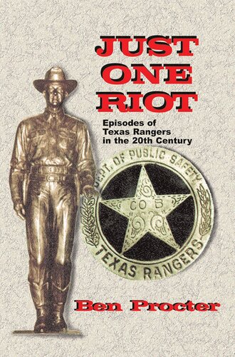 Just One Riot: Episodes of Texas Rangers in the 20th Century