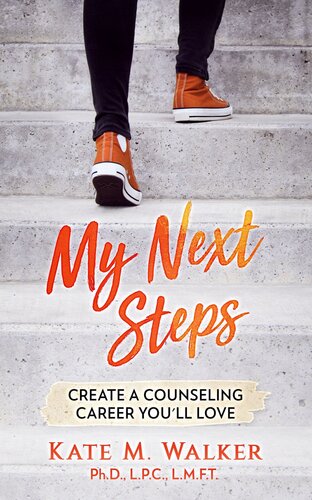 My Next Steps: Create a Counseling Career You'll Love