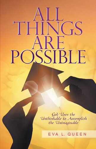 All Things Are Possible: God uses the Unthinkable to Accomplish the Unimaginable