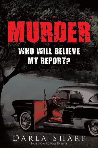 Murder: Who Will Believe My Report?